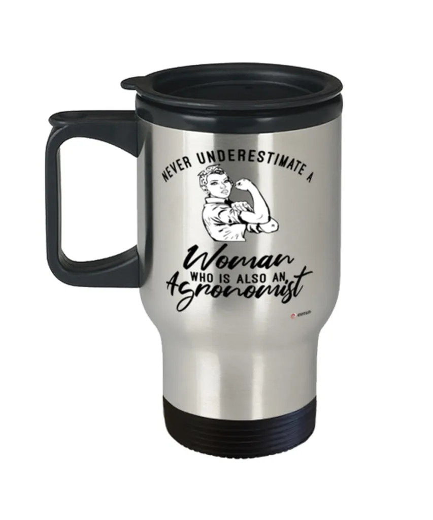 Agronomist Travel Mug Never Underestimate A Woman Who Is Also An Agronomist 14oz Stainless Steel