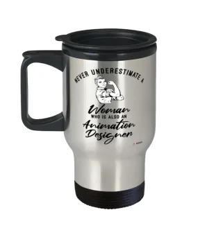 Animation Designer Travel Mug Never Underestimate A Woman Who Is Also An Animation Designer 14oz Stainless Steel