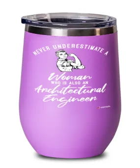 Architectural Engineer Wine Glass Never Underestimate A Woman Who Is Also An Architectural Engineer 12oz Stainless Steel Pink