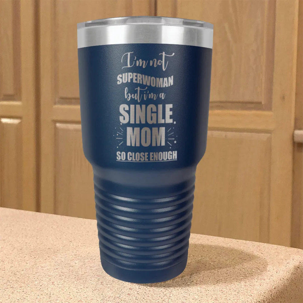 Single Mom Stainless Steel Tumbler