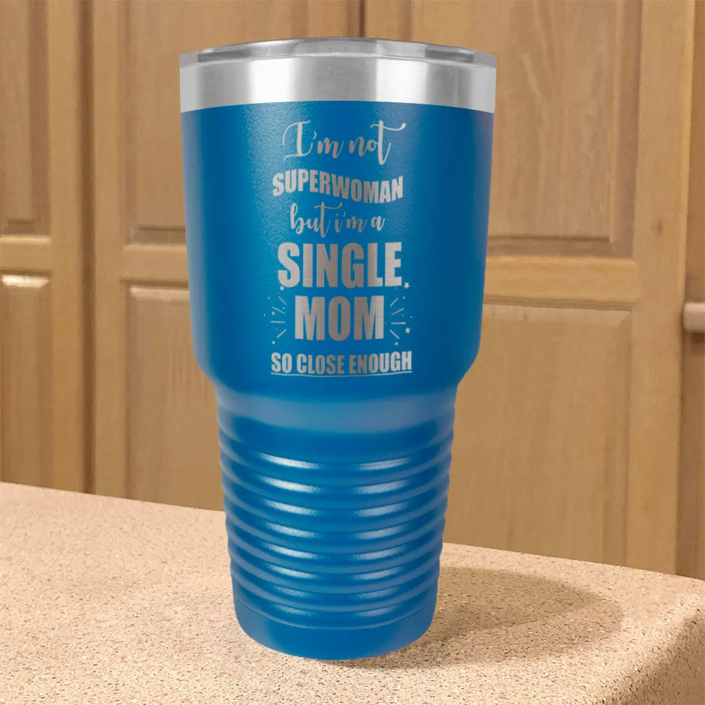 Single Mom Stainless Steel Tumbler